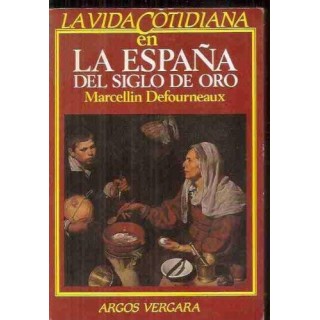 La vida cotidiana en la España del siglo de oro